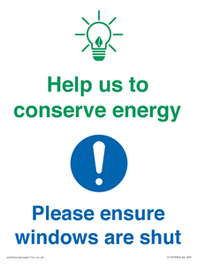 Help us to conserve energy - Ensure windows are shut